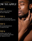 Instructions on how to apply luxury life butter with a close-up of a man applying it.